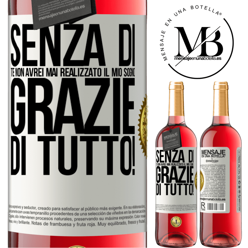 29,95 € Spedizione Gratuita | Vino rosato Edizione ROSÉ Senza di te non avrei mai realizzato il mio sogno. Grazie di tutto! Etichetta Bianca. Etichetta personalizzabile Vino giovane Raccogliere 2025 Tempranillo