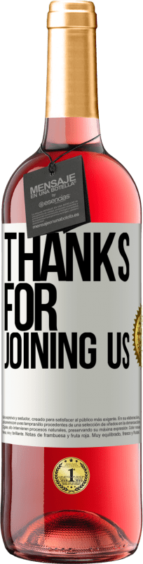 29,95 € Free Shipping | Rosé Wine ROSÉ Edition Thanks for joining us White Label. Customizable label Young wine Harvest 2025 Tempranillo