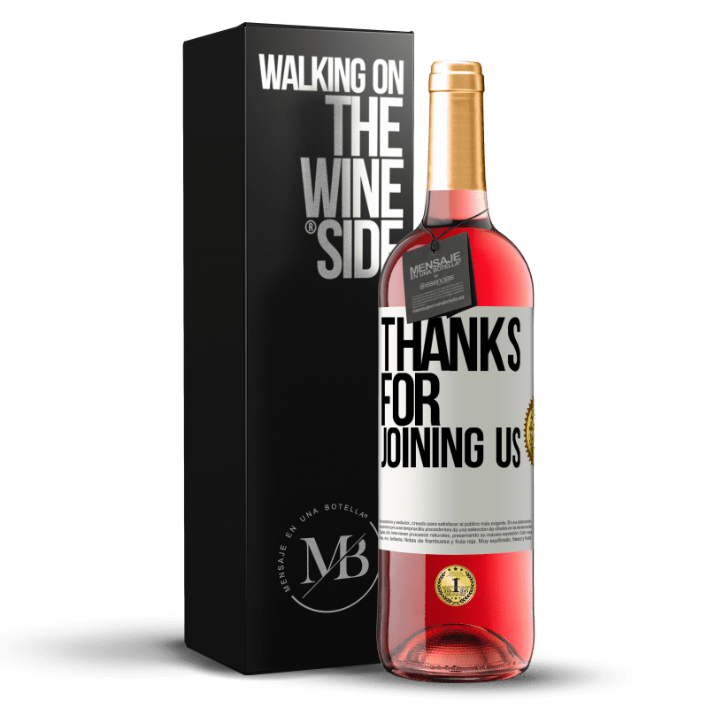 29,95 € Free Shipping | Rosé Wine ROSÉ Edition Thanks for joining us White Label. Customizable label Young wine Harvest 2024 Tempranillo