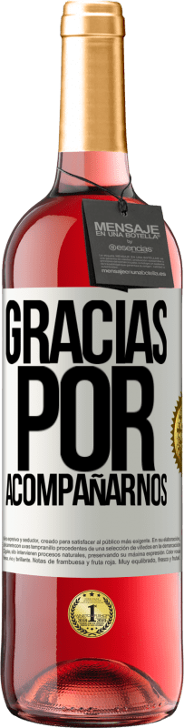 «Gracias por acompañarnos» Edición ROSÉ