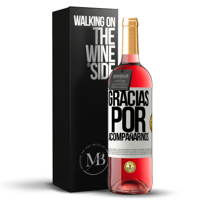 «Gracias por acompañarnos» Edición ROSÉ