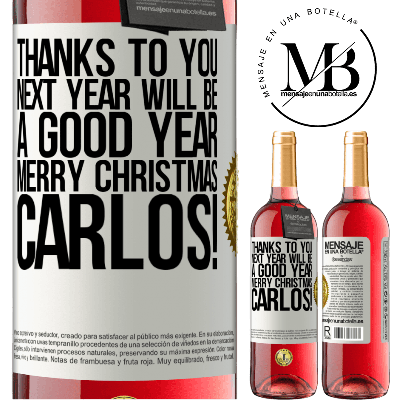 29,95 € Free Shipping | Rosé Wine ROSÉ Edition Thanks to you next year will be a good year. Merry Christmas, Carlos! White Label. Customizable label Young wine Harvest 2023 Tempranillo