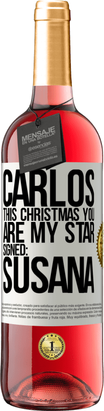 29,95 € | Rosé Wine ROSÉ Edition Carlos, this Christmas you are my star. Signed: Susana White Label. Customizable label Young wine Harvest 2023 Tempranillo
