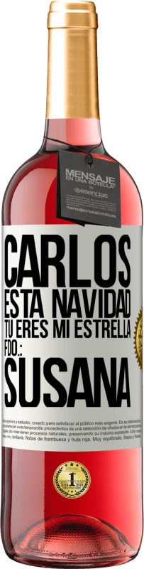 29,95 € | Vino Rosado Edición ROSÉ Carlos, esta navidad tú eres mi estrella. Fdo.: Susana Etiqueta Blanca. Etiqueta personalizable Vino joven Cosecha 2024 Tempranillo