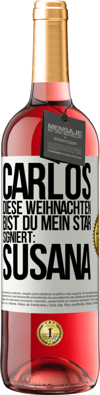 29,95 € | Roséwein ROSÉ Ausgabe Carlos,diese Weihnachten bist du mein Star. Signiert:Susana Weißes Etikett. Anpassbares Etikett Junger Wein Ernte 2023 Tempranillo