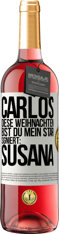 «Carlos,diese Weihnachten bist du mein Star. Signiert:Susana» ROSÉ Ausgabe