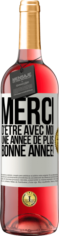 29,95 € | Vin rosé Édition ROSÉ Merci d'être avec moi une année de plus. Bonne année! Étiquette Blanche. Étiquette personnalisable Vin jeune Récolte 2024 Tempranillo