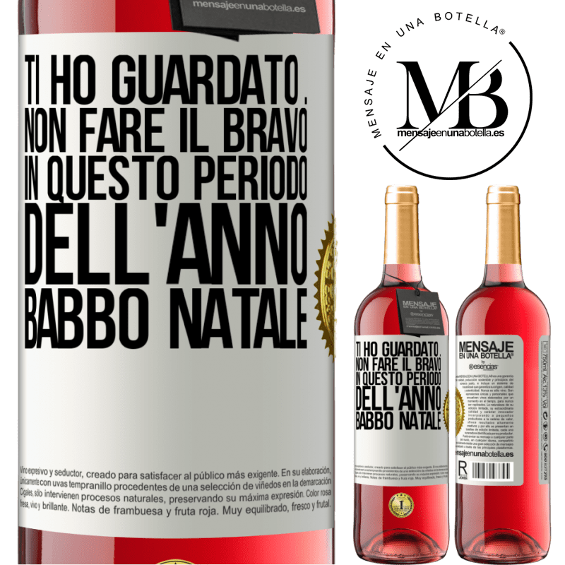 29,95 € Spedizione Gratuita | Vino rosato Edizione ROSÉ Ti ho guardato ... Non fare il bravo in questo periodo dell'anno. Babbo Natale Etichetta Bianca. Etichetta personalizzabile Vino giovane Raccogliere 2023 Tempranillo