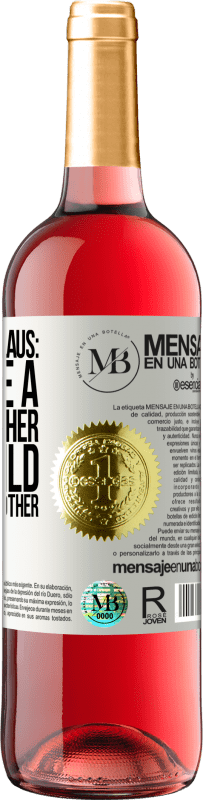 «Dear Santa Claus: Bring me a little brother. Dear child, send me your mother» ROSÉ Edition