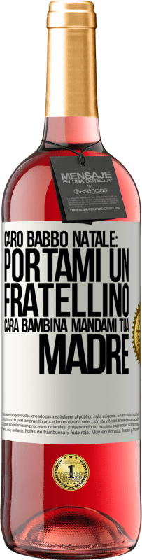 29,95 € | Vino rosato Edizione ROSÉ Caro Babbo Natale: portami un fratellino. Cara bambina, mandami tua madre Etichetta Bianca. Etichetta personalizzabile Vino giovane Raccogliere 2024 Tempranillo