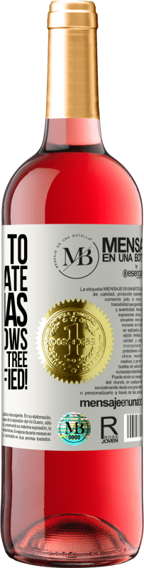 «The next to congratulate Christmas again swallows the balls of the tree. You are notified!» ROSÉ Edition