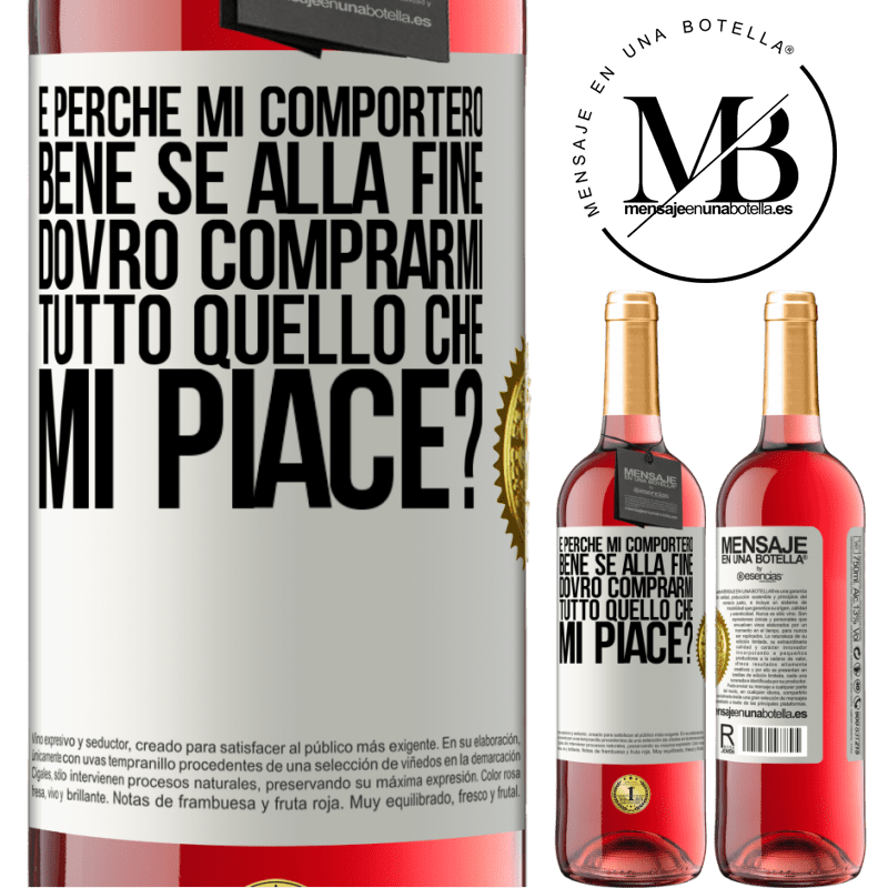 29,95 € Spedizione Gratuita | Vino rosato Edizione ROSÉ e perché mi comporterò bene se alla fine dovrò comprarmi tutto quello che mi piace? Etichetta Bianca. Etichetta personalizzabile Vino giovane Raccogliere 2025 Tempranillo
