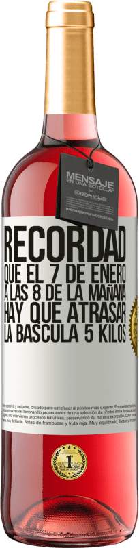 29,95 € | Vino Rosado Edición ROSÉ Recordad que el 7 de enero a las 8 de la mañana hay que atrasar la báscula 5 Kilos Etiqueta Blanca. Etiqueta personalizable Vino joven Cosecha 2024 Tempranillo