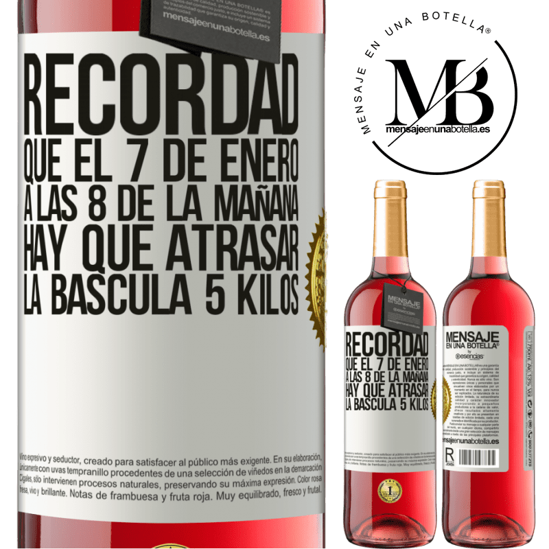 29,95 € Envío gratis | Vino Rosado Edición ROSÉ Recordad que el 7 de enero a las 8 de la mañana hay que atrasar la báscula 5 Kilos Etiqueta Blanca. Etiqueta personalizable Vino joven Cosecha 2023 Tempranillo