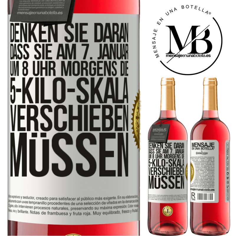 29,95 € Kostenloser Versand | Roséwein ROSÉ Ausgabe Denkt daran, am 1. Januar um 8 Uhr morgens muss die Waage 5 Kilo zurückgedreht werden Weißes Etikett. Anpassbares Etikett Junger Wein Ernte 2023 Tempranillo