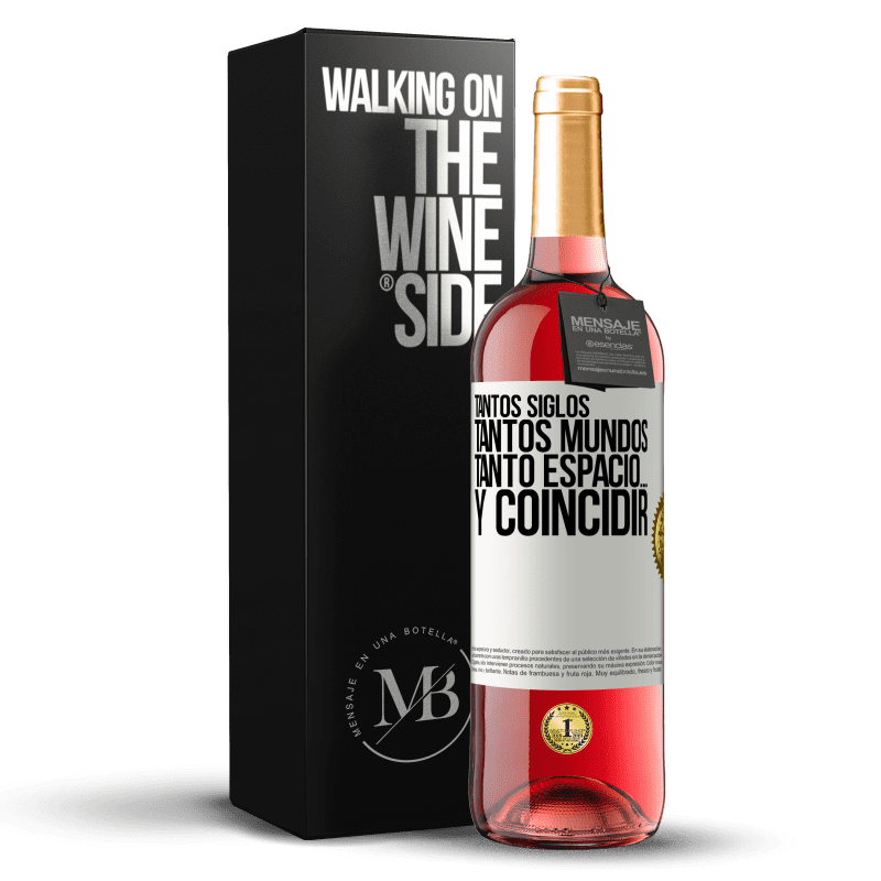 29,95 € Envío gratis | Vino Rosado Edición ROSÉ Tantos siglos, tantos mundos, tanto espacio… y coincidir Etiqueta Blanca. Etiqueta personalizable Vino joven Cosecha 2024 Tempranillo