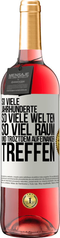 29,95 € Kostenloser Versand | Roséwein ROSÉ Ausgabe So viele Jahrhunderte, so viele Welten, so viel Raum... und troztdem aufeinander treffen Weißes Etikett. Anpassbares Etikett Junger Wein Ernte 2025 Tempranillo