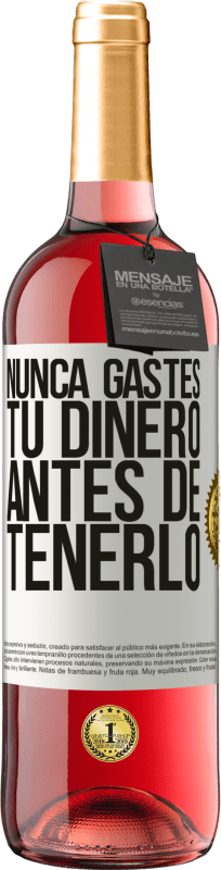 29,95 € Envío gratis | Vino Rosado Edición ROSÉ Nunca gastes tu dinero antes de tenerlo Etiqueta Blanca. Etiqueta personalizable Vino joven Cosecha 2025 Tempranillo