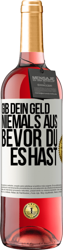 29,95 € | Roséwein ROSÉ Ausgabe Gib dein Geld niemals aus, bevor du es hast Weißes Etikett. Anpassbares Etikett Junger Wein Ernte 2023 Tempranillo