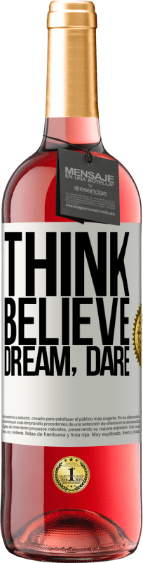 «Think believe dream dare» ROSÉ Edition