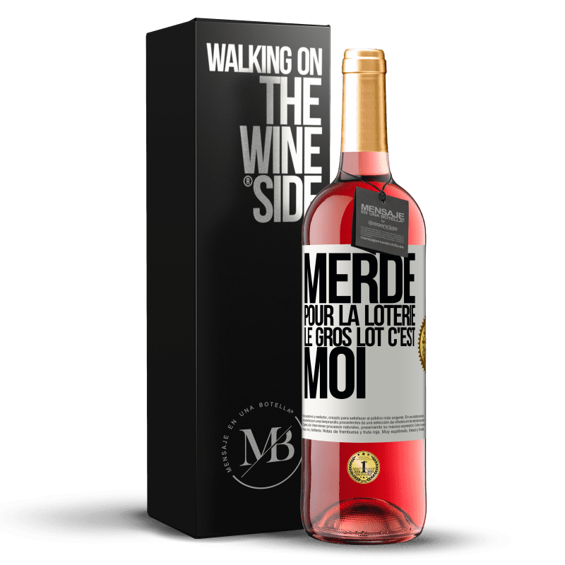 29,95 € Envoi gratuit | Vin rosé Édition ROSÉ Merde pour la loterie. Le gros lot c'est moi Étiquette Blanche. Étiquette personnalisable Vin jeune Récolte 2024 Tempranillo