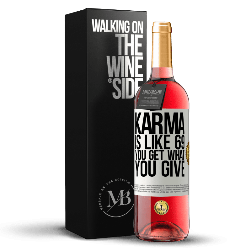 29,95 € Free Shipping | Rosé Wine ROSÉ Edition Karma is like 69, you get what you give White Label. Customizable label Young wine Harvest 2021 Tempranillo