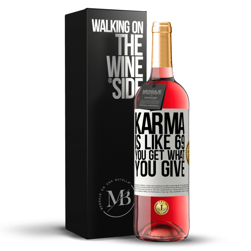 29,95 € Free Shipping | Rosé Wine ROSÉ Edition Karma is like 69, you get what you give White Label. Customizable label Young wine Harvest 2024 Tempranillo