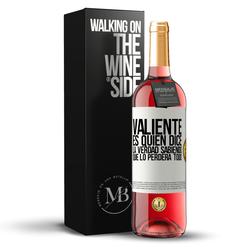 29,95 € Envío gratis | Vino Rosado Edición ROSÉ Valiente es quien dice la verdad sabiendo que lo perderá todo Etiqueta Blanca. Etiqueta personalizable Vino joven Cosecha 2024 Tempranillo