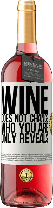 29,95 € | Розовое вино Издание ROSÉ Вино не меняет того, кто ты есть. Только показывает Белая этикетка. Настраиваемая этикетка Молодое вино Урожай 2023 Tempranillo