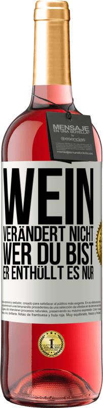 29,95 € | Roséwein ROSÉ Ausgabe Wein verändert nicht, wer du bist. Er enthüllt es nur Weißes Etikett. Anpassbares Etikett Junger Wein Ernte 2023 Tempranillo