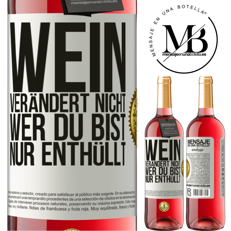 29,95 € Kostenloser Versand | Roséwein ROSÉ Ausgabe Wein verändert nicht, wer du bist. Er enthüllt es nur Weißes Etikett. Anpassbares Etikett Junger Wein Ernte 2023 Tempranillo