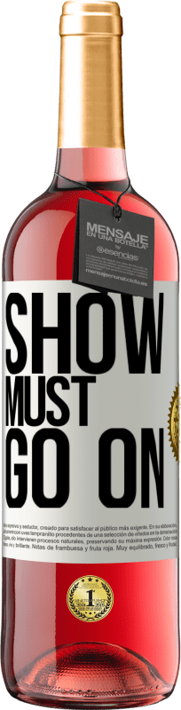 29,95 € Free Shipping | Rosé Wine ROSÉ Edition The show must go on White Label. Customizable label Young wine Harvest 2024 Tempranillo