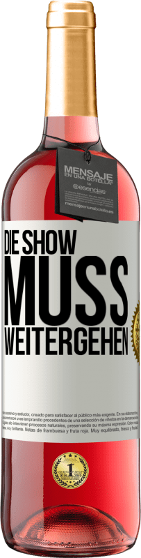 29,95 € Kostenloser Versand | Roséwein ROSÉ Ausgabe Die Show muss weitergehen Weißes Etikett. Anpassbares Etikett Junger Wein Ernte 2024 Tempranillo