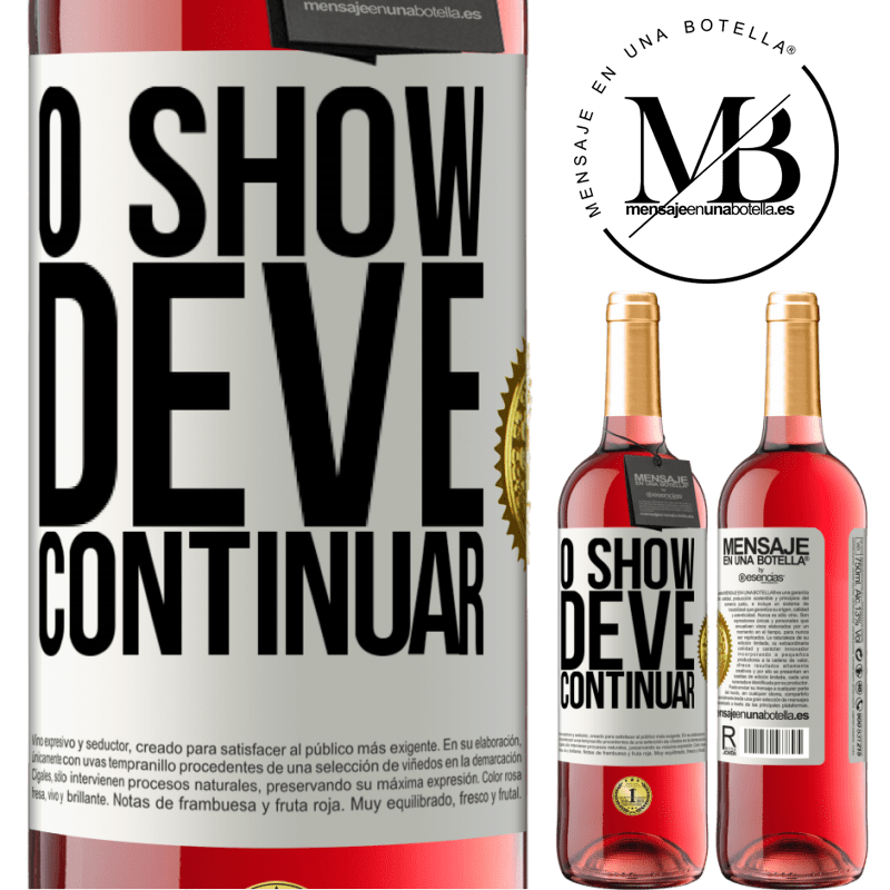 29,95 € Envio grátis | Vinho rosé Edição ROSÉ O show deve continuar Etiqueta Branca. Etiqueta personalizável Vinho jovem Colheita 2024 Tempranillo