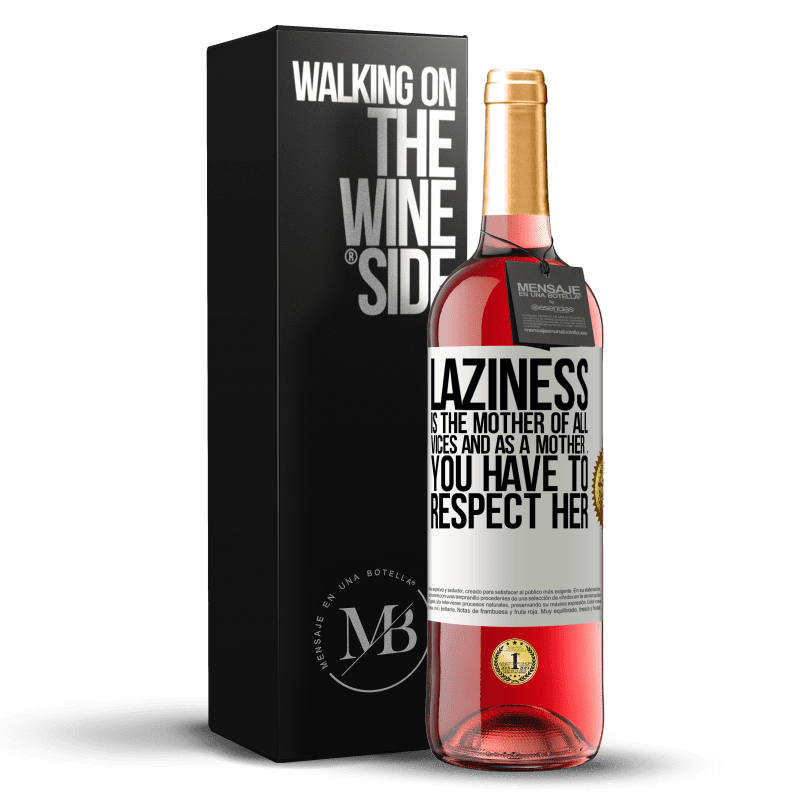 29,95 € Free Shipping | Rosé Wine ROSÉ Edition Laziness is the mother of all vices and as a mother ... you have to respect her White Label. Customizable label Young wine Harvest 2024 Tempranillo