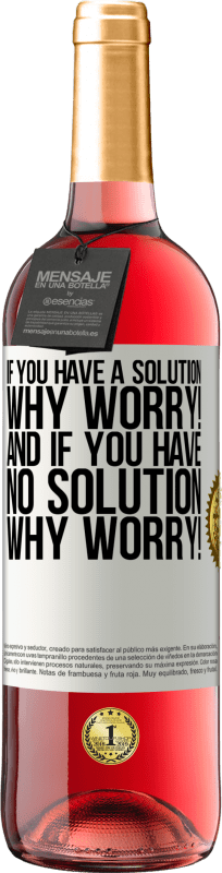 29,95 € Free Shipping | Rosé Wine ROSÉ Edition If you have a solution, why worry! And if you have no solution, why worry! White Label. Customizable label Young wine Harvest 2025 Tempranillo