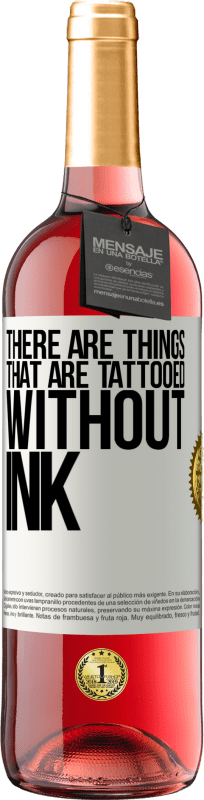 29,95 € Free Shipping | Rosé Wine ROSÉ Edition There are things that are tattooed without ink White Label. Customizable label Young wine Harvest 2025 Tempranillo