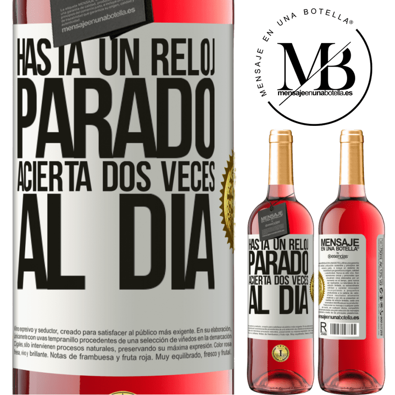 29,95 € Envío gratis | Vino Rosado Edición ROSÉ Hasta un reloj parado acierta dos veces al día Etiqueta Blanca. Etiqueta personalizable Vino joven Cosecha 2025 Tempranillo