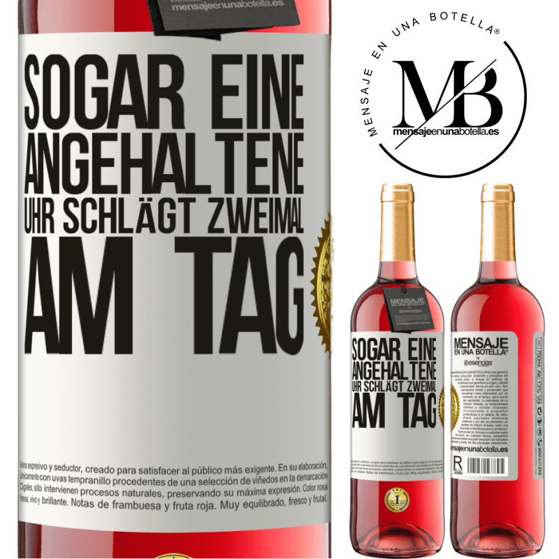 29,95 € Kostenloser Versand | Roséwein ROSÉ Ausgabe Sogar eine angehaltene Uhr ist zweimal am Tag richtig Weißes Etikett. Anpassbares Etikett Junger Wein Ernte 2023 Tempranillo