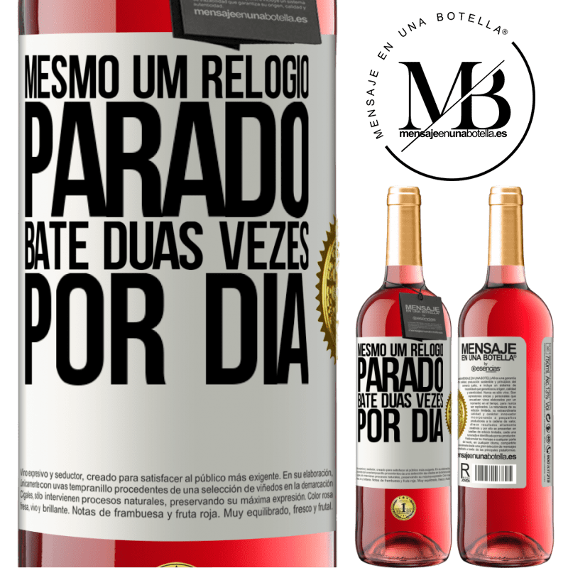 29,95 € Envio grátis | Vinho rosé Edição ROSÉ Mesmo um relógio parado bate duas vezes por dia Etiqueta Branca. Etiqueta personalizável Vinho jovem Colheita 2023 Tempranillo