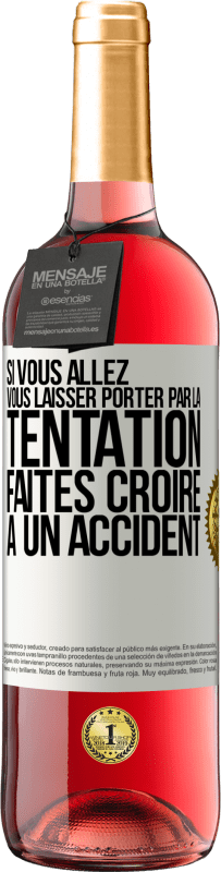 29,95 € Envoi gratuit | Vin rosé Édition ROSÉ Si vous allez vous laisser porter par la tentation, faites croire à un accident Étiquette Blanche. Étiquette personnalisable Vin jeune Récolte 2024 Tempranillo