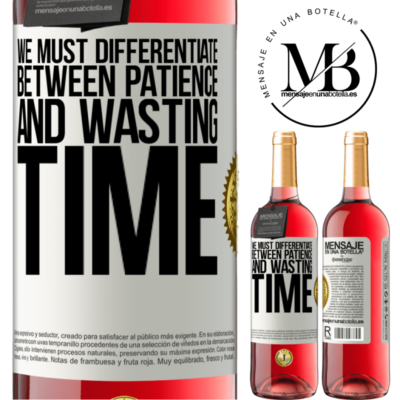 29,95 € Free Shipping | Rosé Wine ROSÉ Edition We must differentiate between patience and wasting time White Label. Customizable label Young wine Harvest 2021 Tempranillo