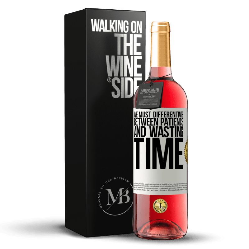 24,95 € Free Shipping | Rosé Wine ROSÉ Edition We must differentiate between patience and wasting time White Label. Customizable label Young wine Harvest 2021 Tempranillo