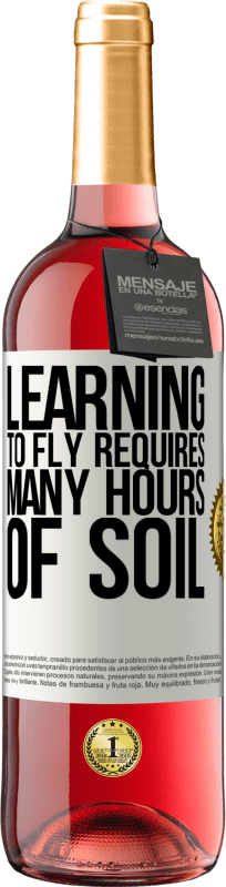 «Learning to fly requires many hours of soil» ROSÉ Edition