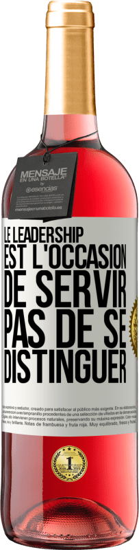 29,95 € | Vin rosé Édition ROSÉ Le leadership est l'occasion de servir, pas de se distinguer Étiquette Blanche. Étiquette personnalisable Vin jeune Récolte 2024 Tempranillo