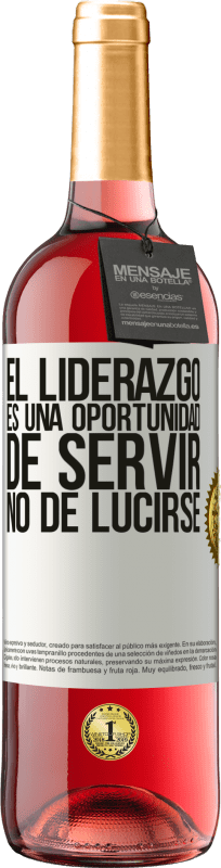 29,95 € Envío gratis | Vino Rosado Edición ROSÉ El liderazgo es una oportunidad de servir, no de lucirse Etiqueta Blanca. Etiqueta personalizable Vino joven Cosecha 2025 Tempranillo