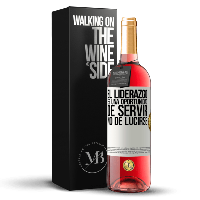 29,95 € Envío gratis | Vino Rosado Edición ROSÉ El liderazgo es una oportunidad de servir, no de lucirse Etiqueta Blanca. Etiqueta personalizable Vino joven Cosecha 2024 Tempranillo