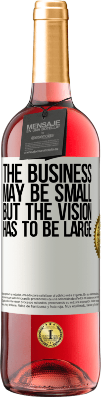 29,95 € | Rosé Wine ROSÉ Edition The business may be small, but the vision has to be large White Label. Customizable label Young wine Harvest 2024 Tempranillo