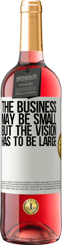 29,95 € | Rosé Wine ROSÉ Edition The business may be small, but the vision has to be large White Label. Customizable label Young wine Harvest 2025 Tempranillo