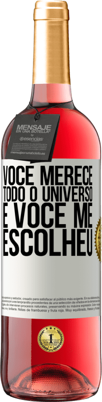 29,95 € | Vinho rosé Edição ROSÉ Você merece todo o universo e você me escolheu Etiqueta Branca. Etiqueta personalizável Vinho jovem Colheita 2024 Tempranillo